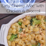 Easy Cheesy Mac with Chicken and Broccoli - a lighter and healthier mac & cheese recipe from Cosmopolitan Cornbread