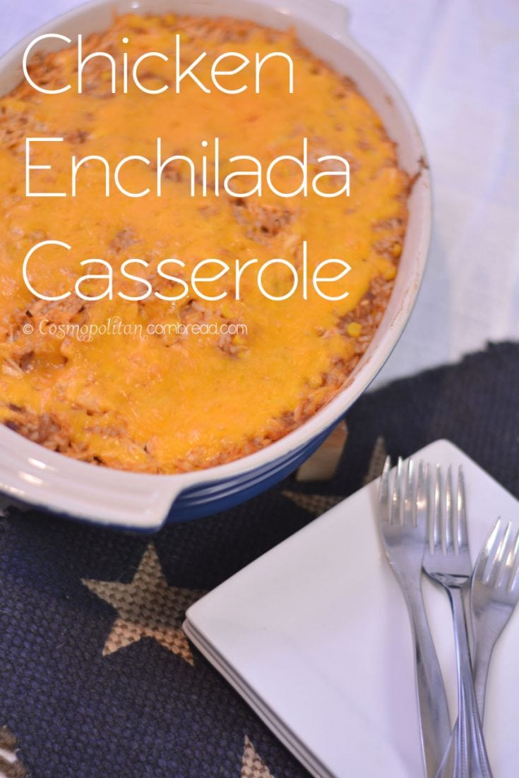 Chicken Enchilada Casserole | Cosmopolitan Cornbread