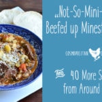 "Not-So-Mini-Strone" - Beefed up Minestrone Soup & 40 More Soup Recipes from Around the Web | Cosmopolitan Cornbread