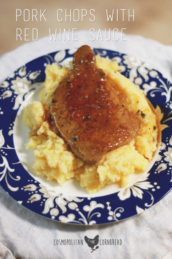 Pork Chops with Red Wine Sauce Cosmopolitan Cornbread