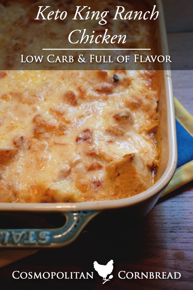Keto King Ranch Chicken | Cosmopolitan Cornbread